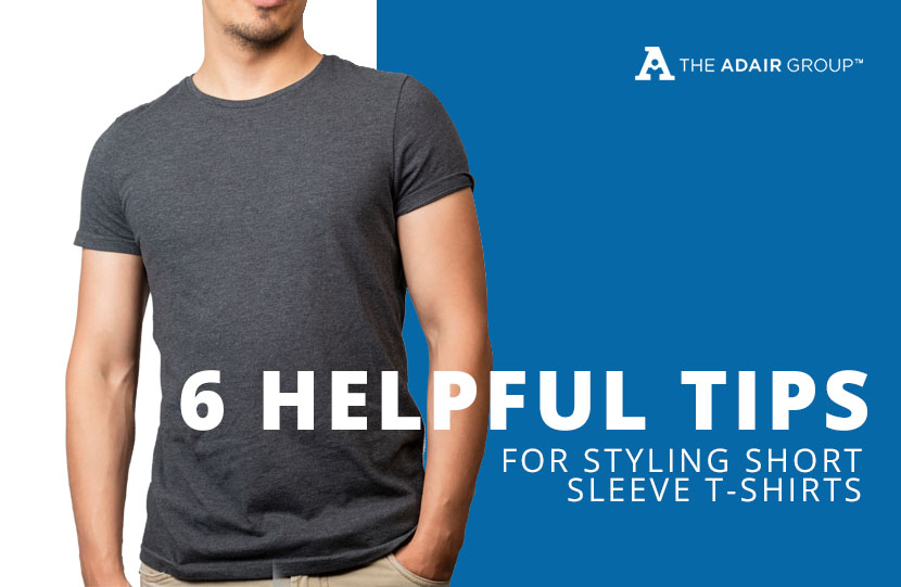 6 Helpful Tips for Styling Short Sleeve T-Shirts